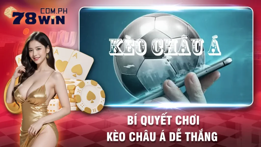 kèo châu á 78win 02