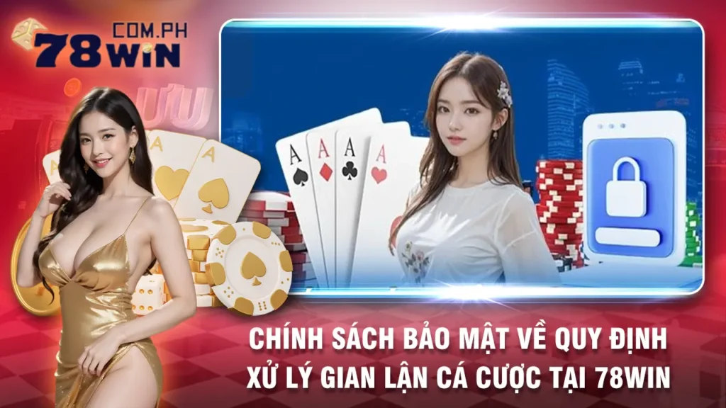 chính sách bảo mật 78win 02