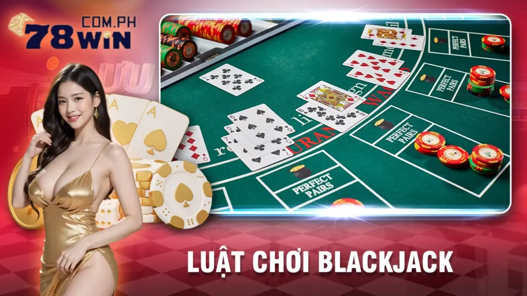 cách chơi blackjack 78win 01